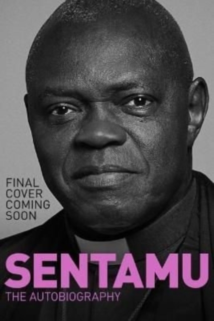 Sentamu : My life, Hardback Book