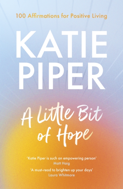 A Little Bit of Hope : 100 affirmations for positive living, EPUB eBook