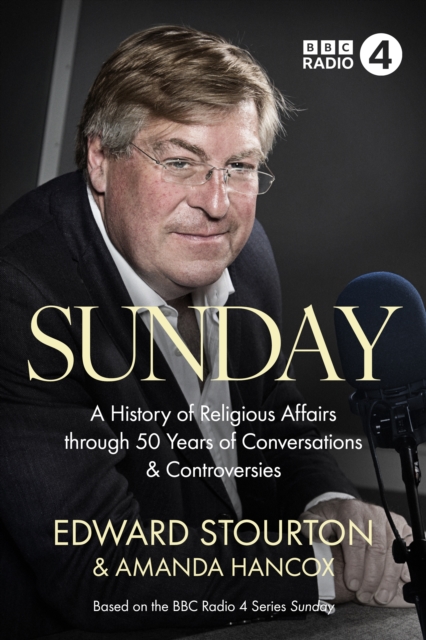 Sunday : A History of Religious Affairs through 50 Years of Conversations and Controversies, Hardback Book