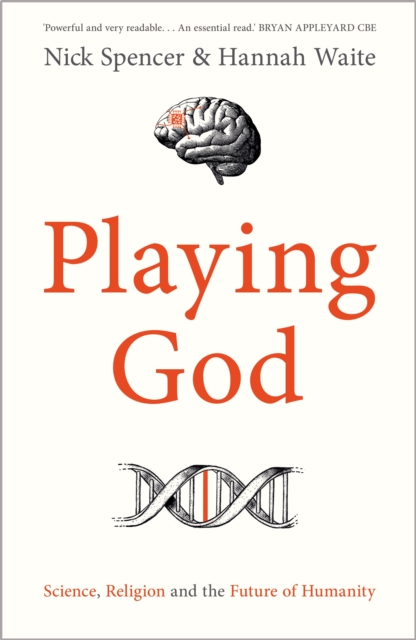 Playing God : Science, Religion and the Future of Humanity, Hardback Book