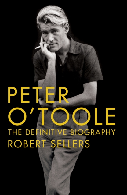 Peter O'Toole : The Definitive Biography, Hardback Book