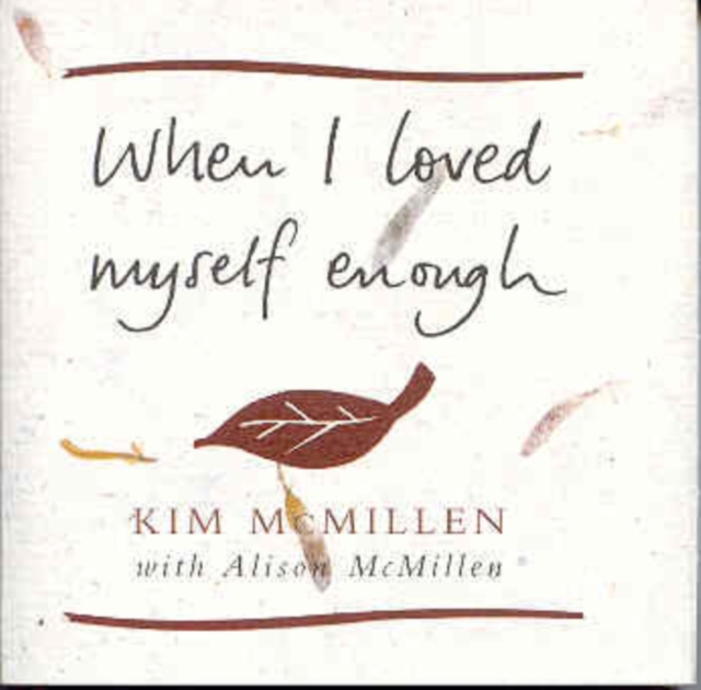 When I Loved Myself Enough : Inspiring words to help you find happiness and joy, Hardback Book