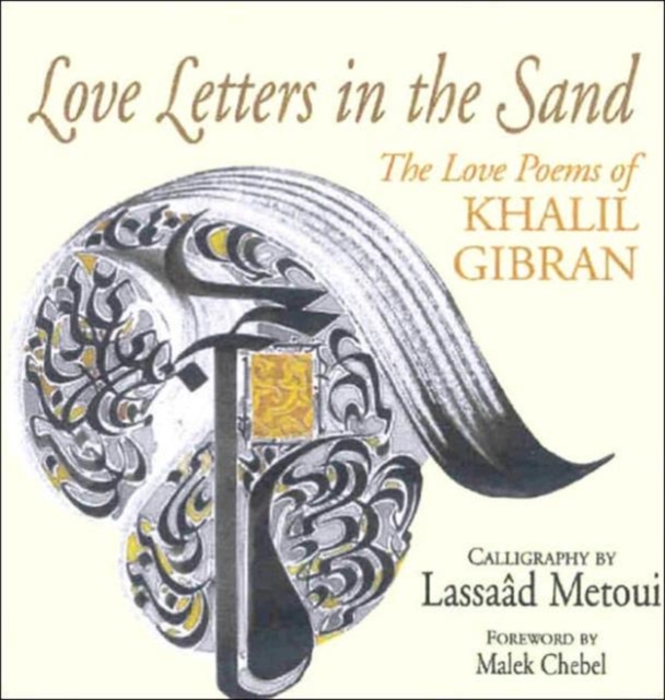 Love Letters in the Sand : The Love Poems of Khalil Gibran, Hardback Book