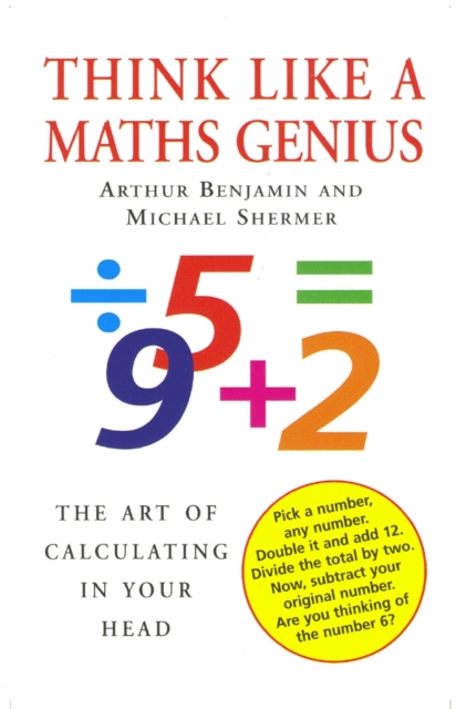 Think Like A Maths Genius : The Art of Calculating in Your Head, Paperback / softback Book