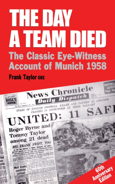 The Day a Team Died : The Classic Eye-Witness Account of Munich 1958, EPUB eBook