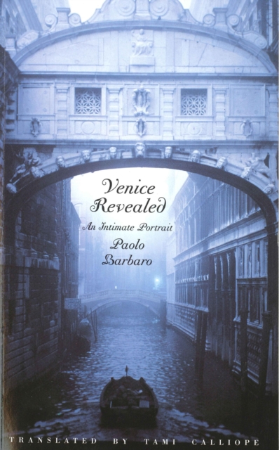 Venice Revealed : An Intimate Portrait, EPUB eBook