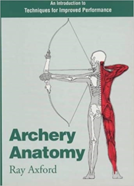 Archery Anatomy : An Introduction to Techniques for Improved Performance, EPUB eBook