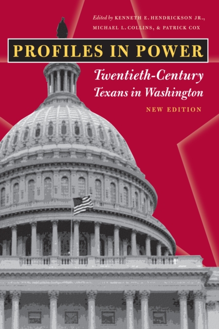 Profiles in Power : Twentieth-Century Texans in Washington, New Edition, Paperback / softback Book