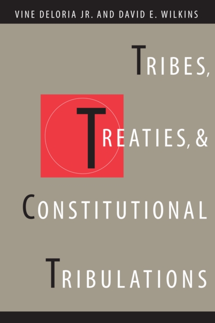 Tribes, Treaties, and Constitutional Tribulations, Paperback / softback Book