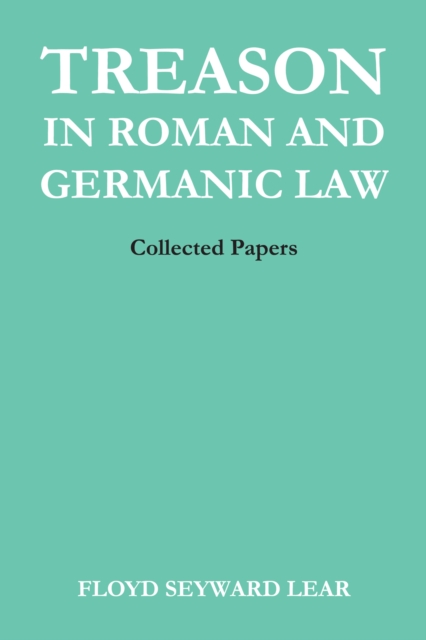 Treason in Roman and Germanic Law : Collected Papers, Paperback / softback Book