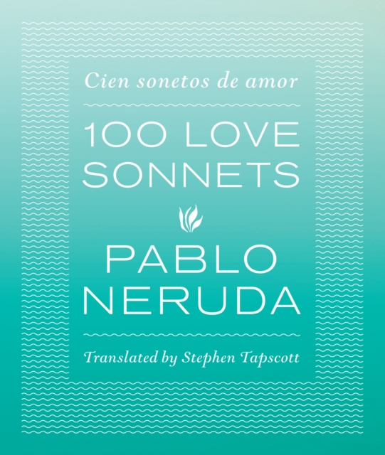 One Hundred Love Sonnets : Cien sonetos de amor, Paperback / softback Book