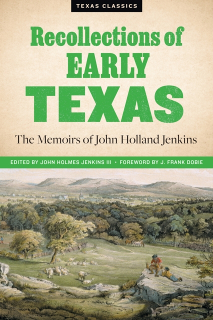 Recollections of Early Texas : Memoirs of John Holland Jenkins, Paperback / softback Book