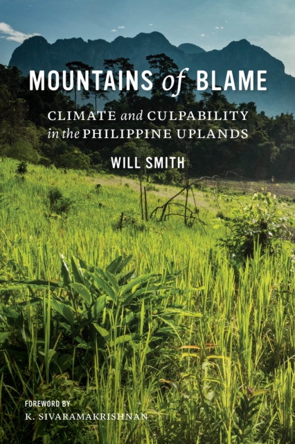 Mountains of Blame : Climate and Culpability in the Philippine Uplands, Hardback Book