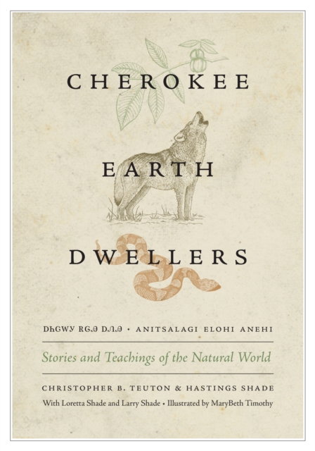 Cherokee Earth Dwellers : Stories and Teachings of the Natural World, Paperback / softback Book