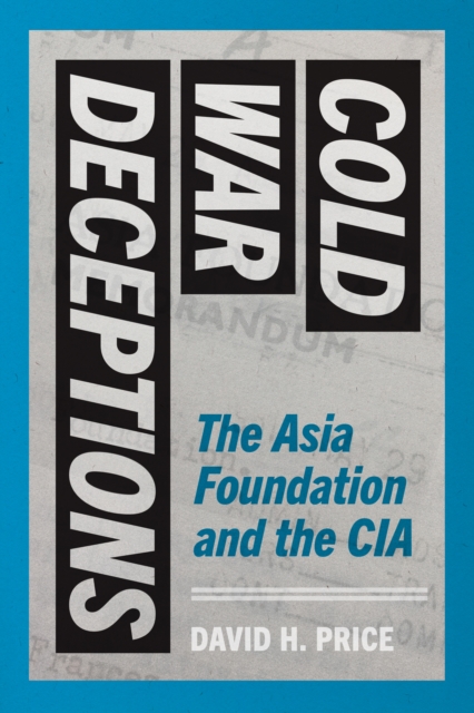Cold War Deceptions : The Asia Foundation and the CIA, EPUB eBook