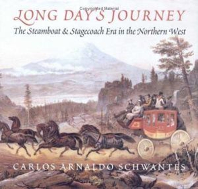 Long Day's Journey : The Steamboat and Stagecoach Era in the Northern West, Hardback Book