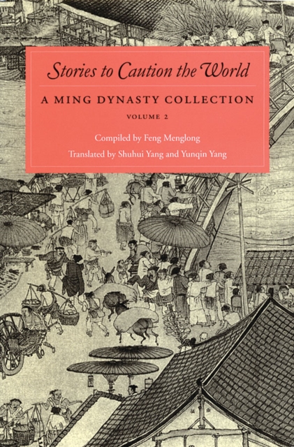 Stories to Caution the World : A Ming Dynasty Collection, Volume 2, Paperback / softback Book