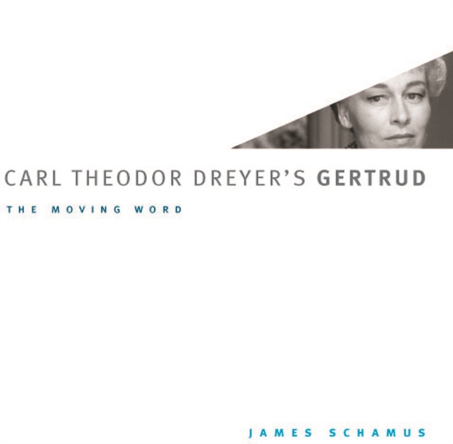 Carl Theodor Dreyer's Gertrud : The Moving Word, Paperback / softback Book