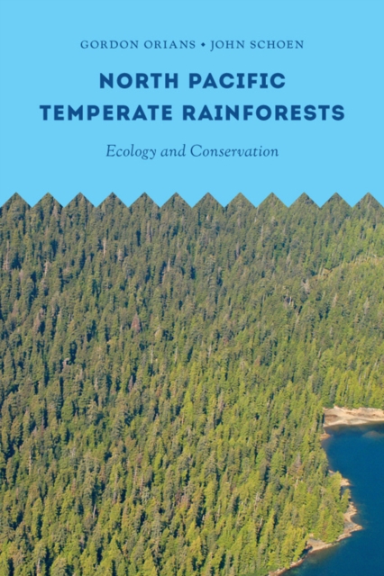 North Pacific Temperate Rainforests : Ecology and Conservation, Hardback Book