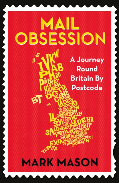 Mail Obsession : A Journey Round Britain by Postcode, EPUB eBook