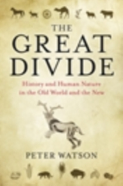 The Great Divide : History and Human Nature in the Old World and the New, EPUB eBook