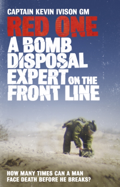 Red One : The bestselling true story of a bomb disposal expert on the front line in Iraq, EPUB eBook