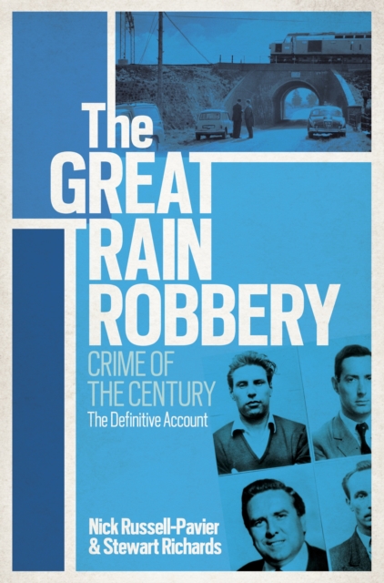 The Great Train Robbery : Crime of the Century: The Definitive Account, EPUB eBook