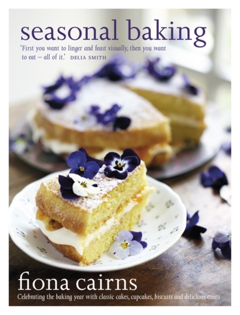 Seasonal Baking : Celebrating the baking year with classic cakes, cupcakes, biscuits and delicious treats, EPUB eBook