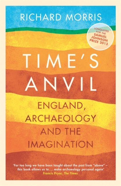 Time's Anvil : England, Archaeology and the Imagination, EPUB eBook