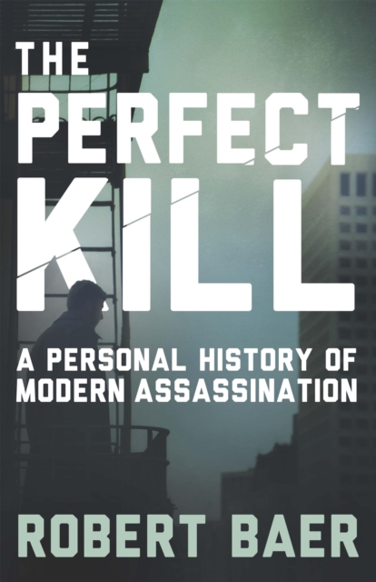 The Perfect Kill : 21 Laws for Assassins, EPUB eBook