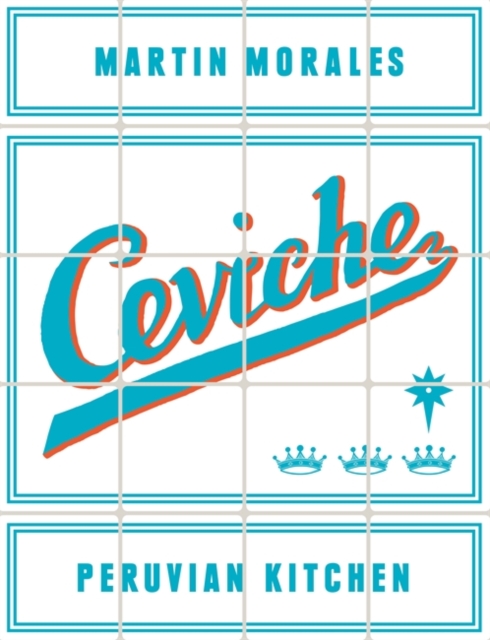 Ceviche : Peruvian Kitchen, EPUB eBook