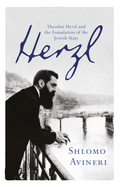 Herzl : Theodor Herzl and the Foundation of the Jewish State, EPUB eBook