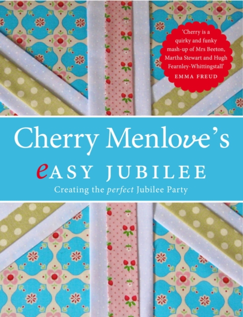 Cherry Menlove's Easy Parties : How to Create the Perfect Summer Celebration, EPUB eBook