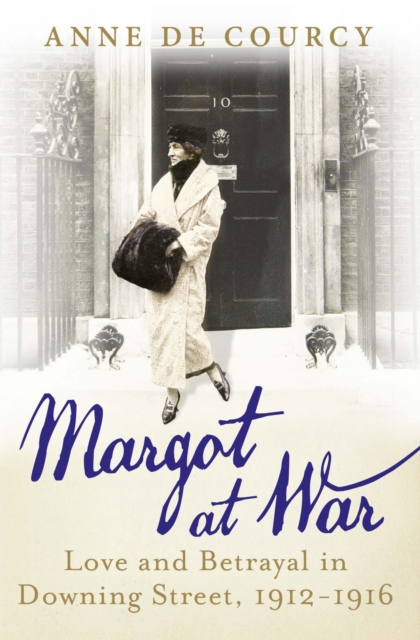 Margot at War : Love and Betrayal in Downing Street, 1912-1916, EPUB eBook