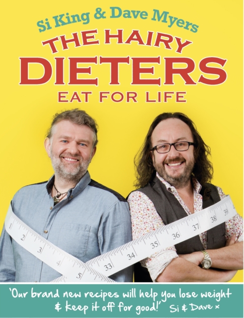The Hairy Dieters Eat for Life : How to Love Food, Lose Weight and Keep it Off for Good!, EPUB eBook