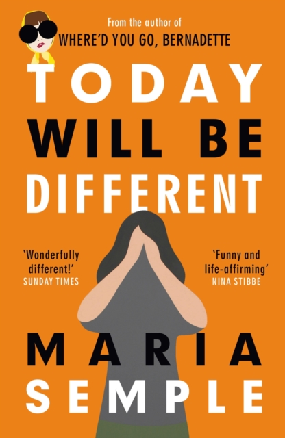 Today Will Be Different : From the bestselling author of Where'd You Go, Bernadette, EPUB eBook