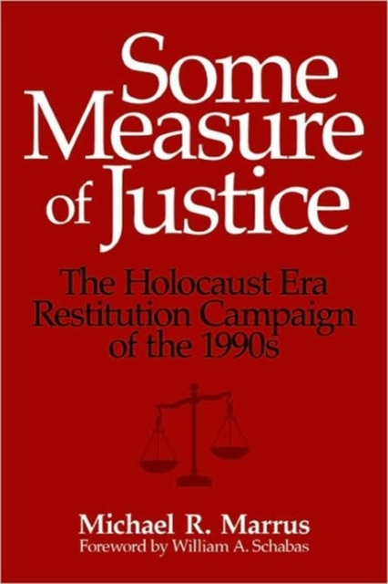 Some Measure of Justice : The Holocaust Era Restitution Campaign of the 1990s, Paperback / softback Book