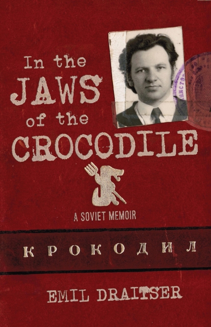 In the Jaws of the Crocodile : A Soviet Memoir, Hardback Book