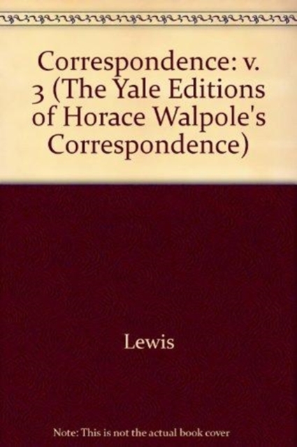 The Yale Editions of Horace Walpole's Correspondence, Volume 3 : With Madame Du Deffand, and Wiart, I, Hardback Book