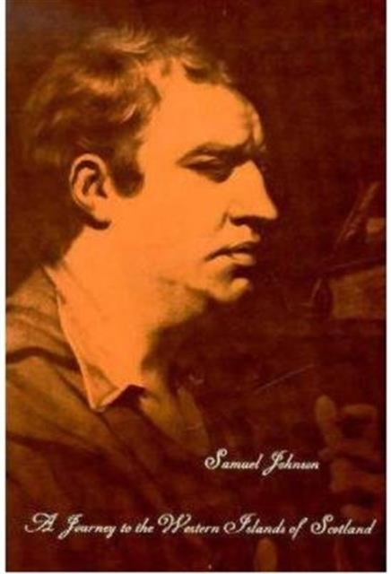 The Works of Samuel Johnson, Vol 9 : A Journey to the Western Island of Scotland, Hardback Book