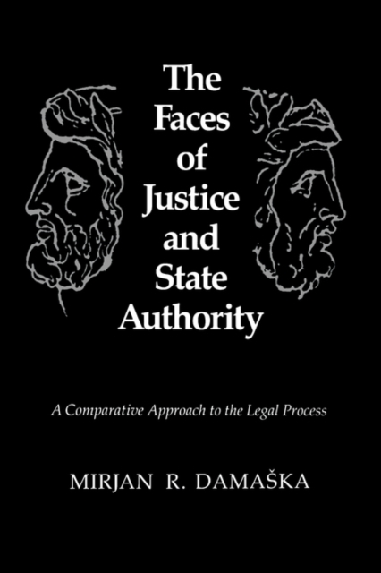 The Faces of Justice and State Authority : A Comparative Approach to the Legal Process, Paperback / softback Book