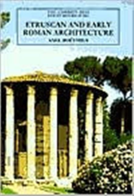 Etruscan and Early Roman Architecture, Paperback Book