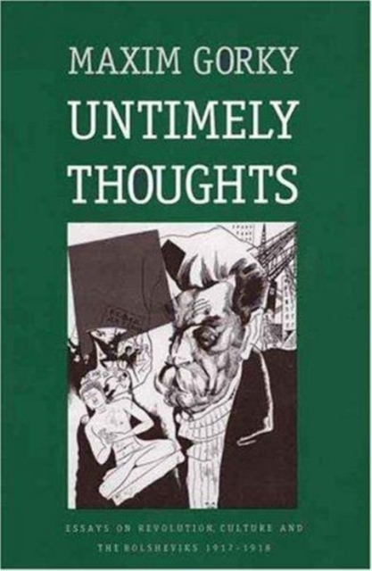 Untimely Thoughts : Essays on Revolution, Culture, and the Bolsheviks, 1917-1918, Paperback / softback Book