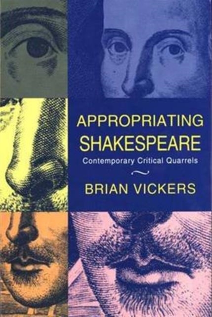 Appropriating Shakespeare : Contemporary Critical Quarrels, Paperback / softback Book