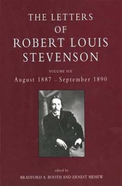 The Letters of Robert Louis Stevenson : Volume Six, August 1887-September 1890, Hardback Book