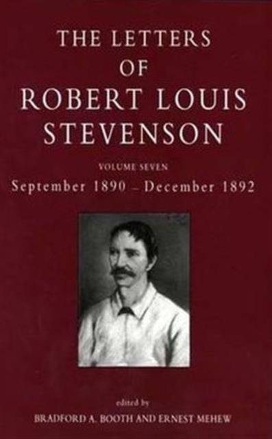 The Letters of Robert Louis Stevenson : Volume Seven: September 1980 - December 1892, Hardback Book
