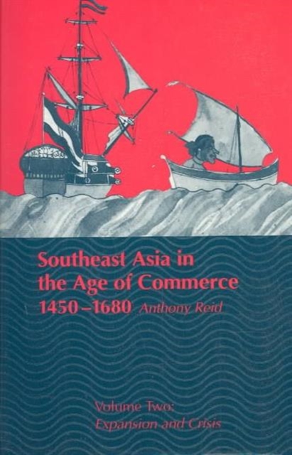 Southeast Asia in the Age of Commerce, 1450-1680 : Volume 2, Expansion and Crisis, Paperback / softback Book