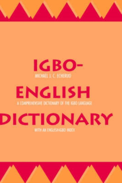 Igbo-English Dictionary : A Comprehensive Dictionary of the Igbo Language, with an English-Igbo Index, Hardback Book