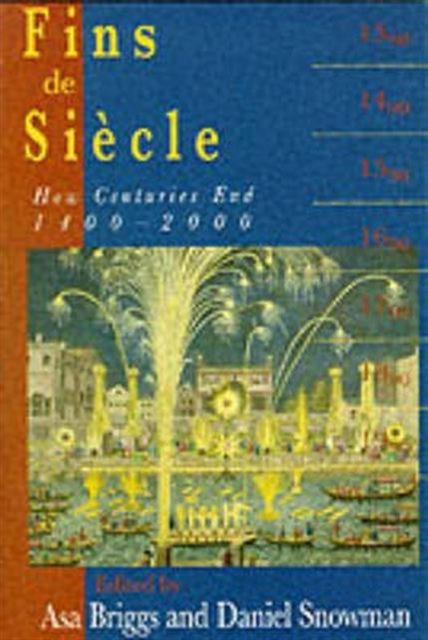Fins de Siecle : How Centuries End, 1400-200, Paperback / softback Book