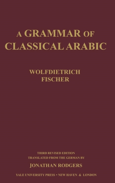 A Grammar of Classical Arabic : Third Revised Edition, Hardback Book